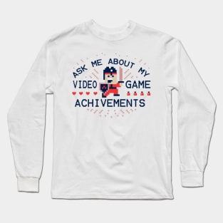 Ask Me About My Video Game Achievements Long Sleeve T-Shirt